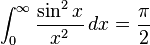\int_0^\infty\frac{\sin^2{x}}{x^2}\,dx=\frac{\pi}{2}