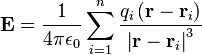\mathbf{E} = \frac{1}{4 \pi \epsilon_0 } \sum_{i=1}^{n} \frac{q_i \left( \mathbf{r} - \mathbf{r}_i \right)} {\left| \mathbf{r} - \mathbf{r}_i \right|^3}