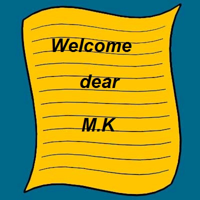 velcome dear M.K