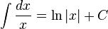 \int { dx \over x} = \ln|x| + C