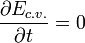 \frac {\partial E_{c.v.}}{\partial t}= 0