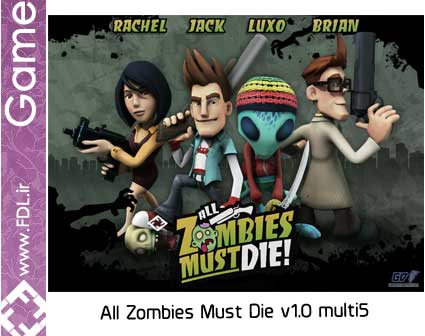 All Zombies Must Die 1.0 PC Game - بازی کامپیوتر همه زامبی ها باید بمیرند