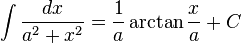 \int {dx \over {a^2+x^2}} = {1 \over a}\arctan {x \over a} + C